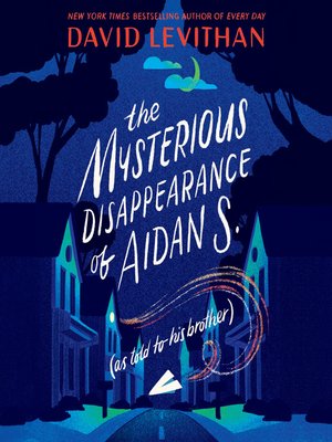 cover image of The Mysterious Disappearance of Aidan S. (as told to his brother)